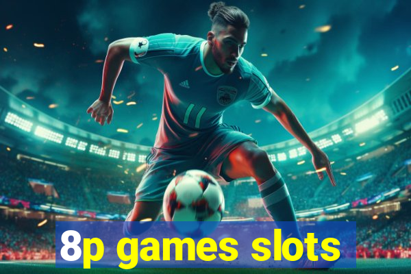 8p games slots